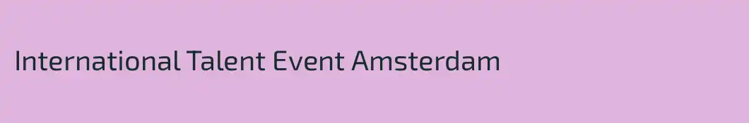 International Talent Event Amsterdam